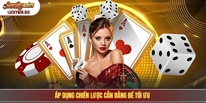 Áp dụng chiến lược cân bằng để tối ưu