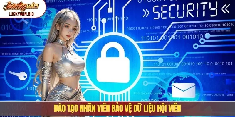 Đào tạo nhân viên bảo vệ dữ liệu hội viên