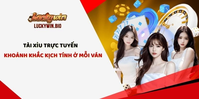 Tài Xỉu Trực Tuyến - Khoảnh Khắc Kịch Tính Ở Mỗi Ván 